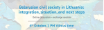 Discussion on The Eastern Partnership CSOs integration and focus on the Belarusian CSOs situation in Lithuania